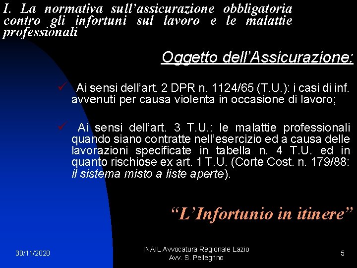 I. La normativa sull’assicurazione obbligatoria contro gli infortuni sul lavoro e le malattie professionali