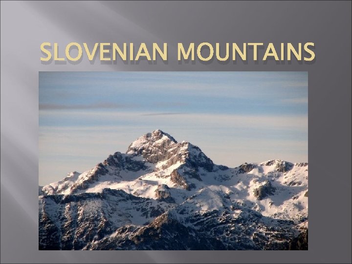 SLOVENIAN MOUNTAINS SLOVENIAN MOUNTAINS