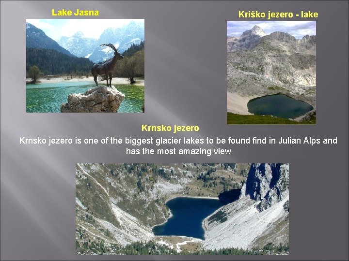 Lake Jasna Kriško jezero - lake Krnsko jezero is one of the biggest glacier Lake Jasna Kriško jezero - lake Krnsko jezero is one of the biggest glacier