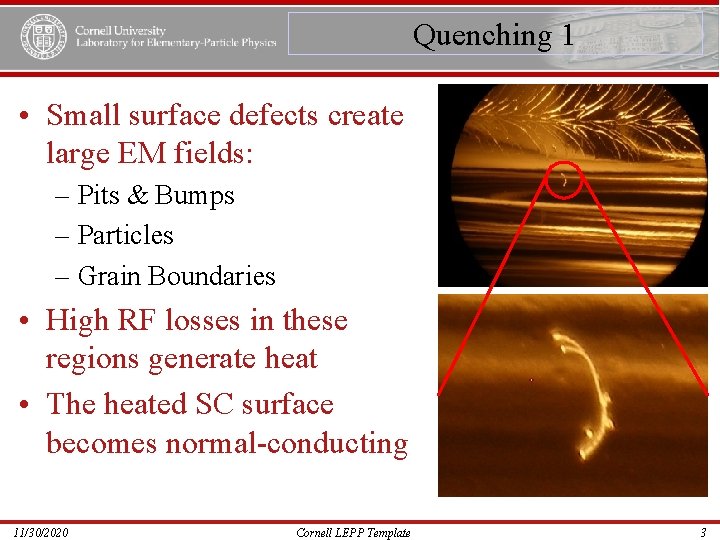 Quenching 1 • Small surface defects create large EM fields: – Pits & Bumps