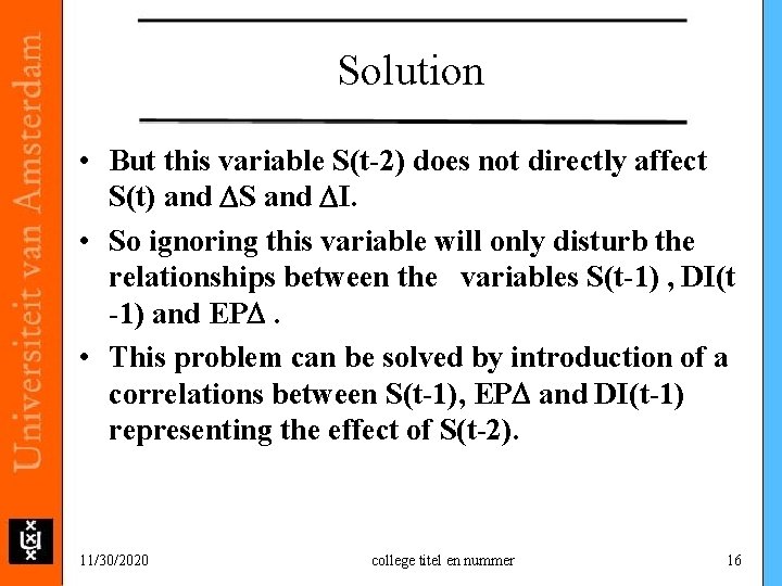 Solution • But this variable S(t-2) does not directly affect S(t) and DS and