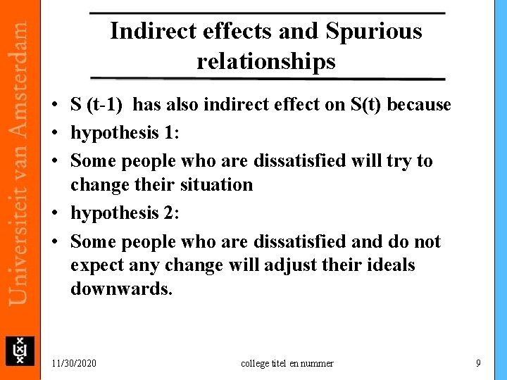 Indirect effects and Spurious relationships • S (t-1) has also indirect effect on S(t)