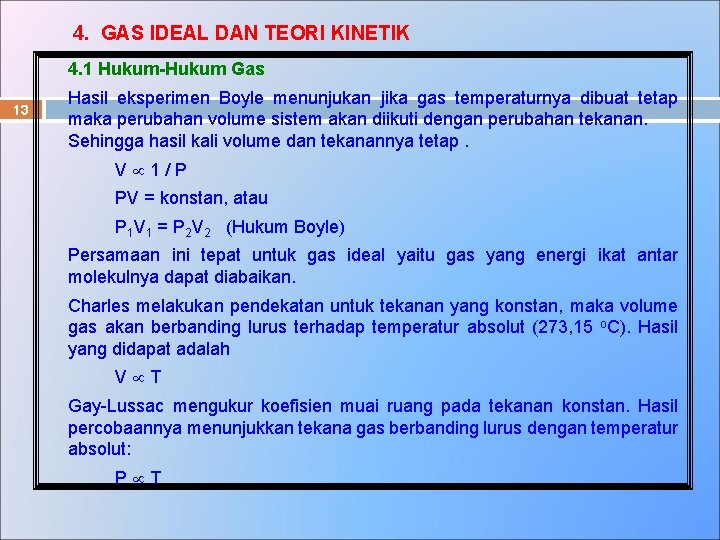 4. GAS IDEAL DAN TEORI KINETIK 4. 1 Hukum-Hukum Gas 13 Hasil eksperimen Boyle