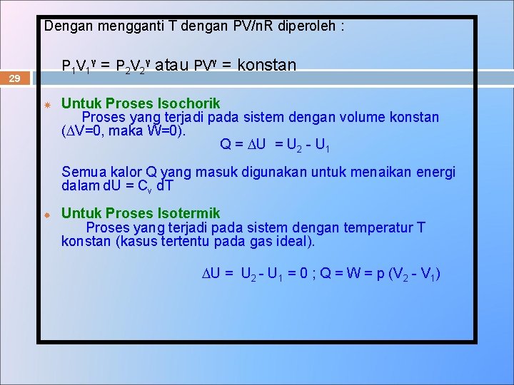 Dengan mengganti T dengan PV/n. R diperoleh : P 1 V 1 γ 29