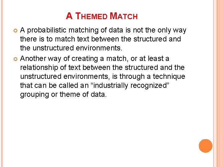 A THEMED MATCH A probabilistic matching of data is not the only way there