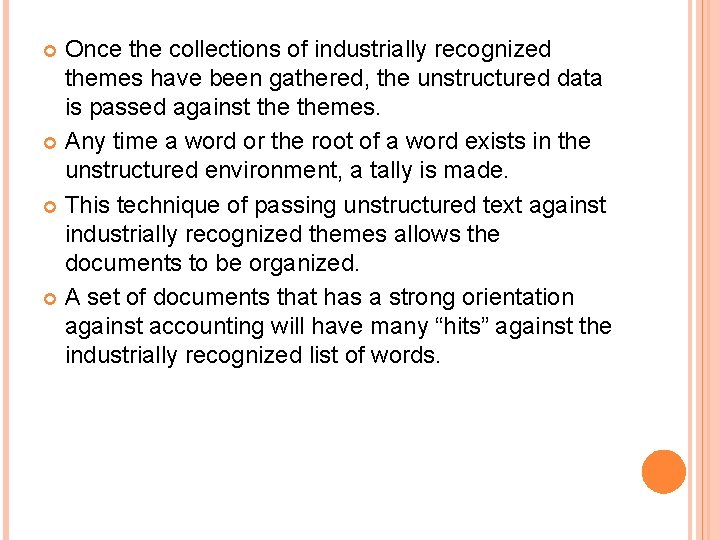 Once the collections of industrially recognized themes have been gathered, the unstructured data is