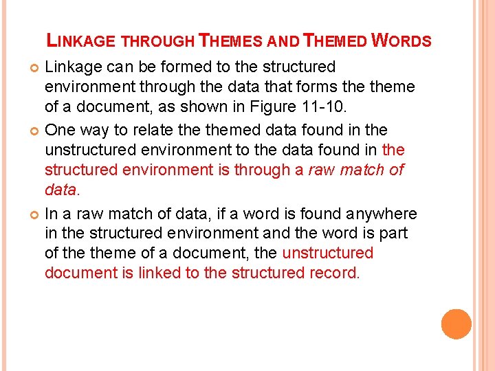 LINKAGE THROUGH THEMES AND THEMED WORDS Linkage can be formed to the structured environment