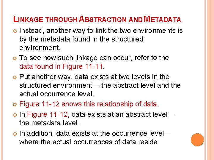 LINKAGE THROUGH ABSTRACTION AND METADATA Instead, another way to link the two environments is