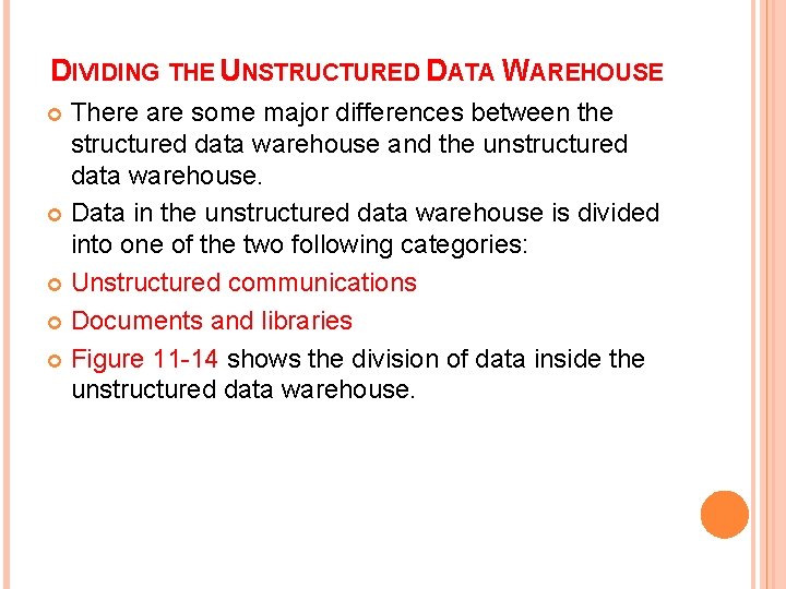 DIVIDING THE UNSTRUCTURED DATA WAREHOUSE There are some major differences between the structured data