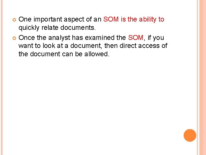 One important aspect of an SOM is the ability to quickly relate documents. Once