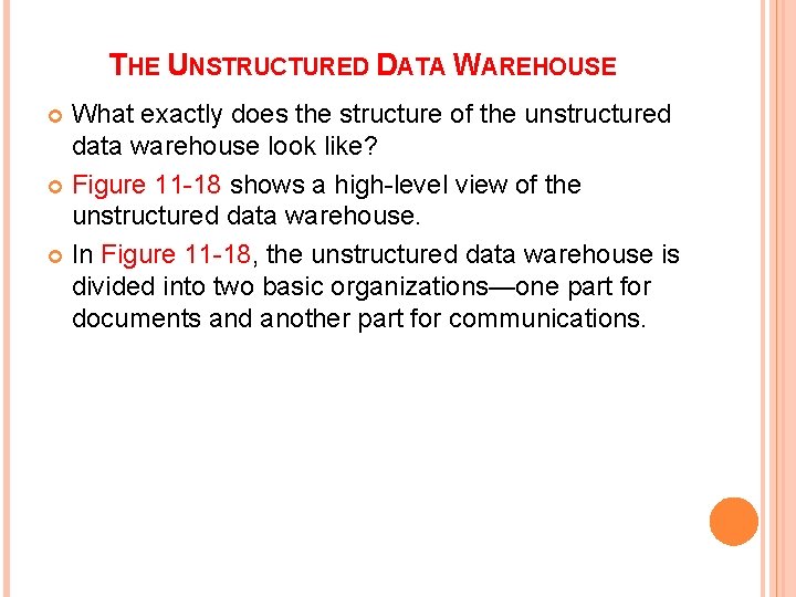 THE UNSTRUCTURED DATA WAREHOUSE What exactly does the structure of the unstructured data warehouse