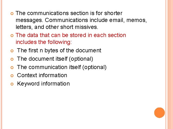 The communications section is for shorter messages. Communications include email, memos, letters, and other