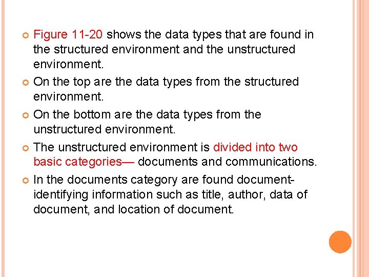 Figure 11 -20 shows the data types that are found in the structured environment