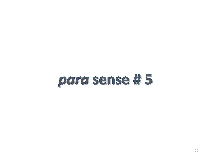 para sense # 5 29 