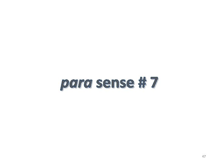 para sense # 7 47 