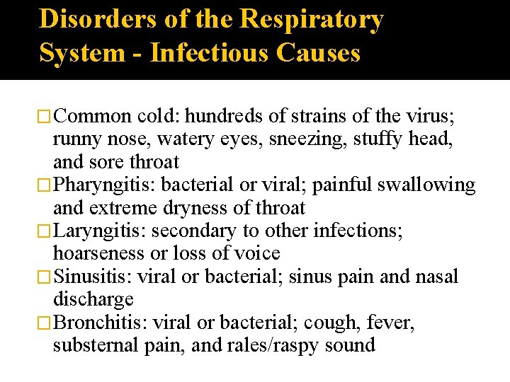 Disorders of the Respiratory System - Infectious Causes �Common cold: hundreds of strains of