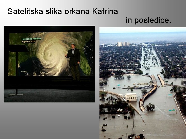 Satelitska slika orkana Katrina in posledice. 