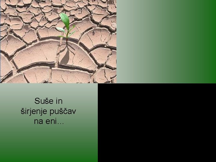 Suše in širjenje puščav na eni… Suše in širjenje puščav na eni…