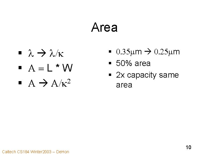 Area § l l/k § A = L * W § A A/k 2