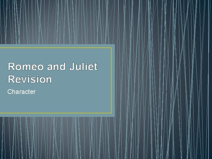 Romeo and Juliet Revision Character 