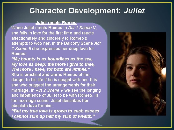 Character Development: Juliet meets Romeo When Juliet meets Romeo in Act 1 Scene V,