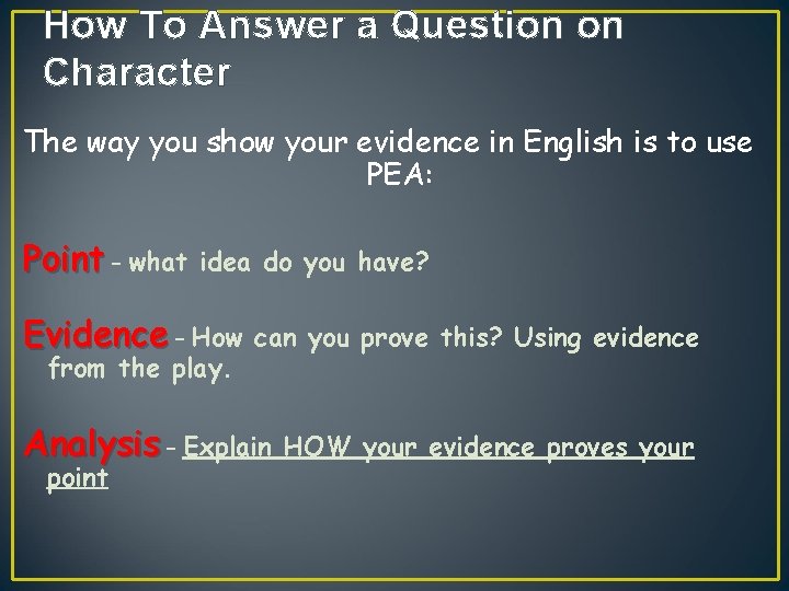 How To Answer a Question on Character The way you show your evidence in