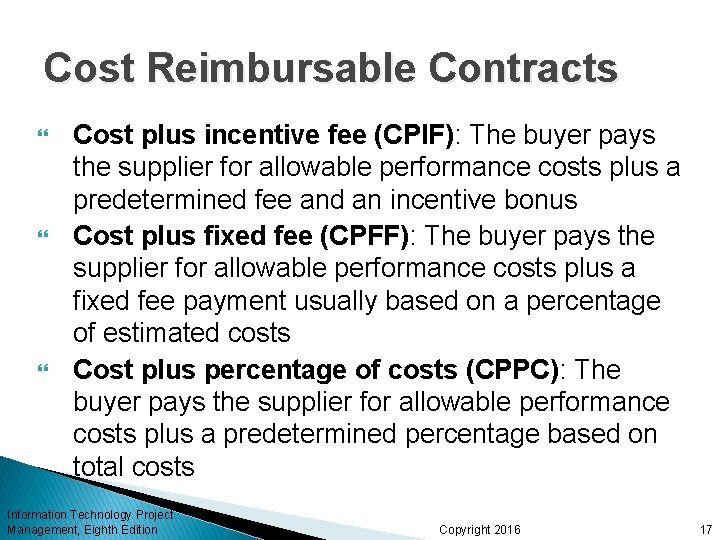 Cost Reimbursable Contracts Cost plus incentive fee (CPIF): The buyer pays the supplier for Cost Reimbursable Contracts Cost plus incentive fee (CPIF): The buyer pays the supplier for