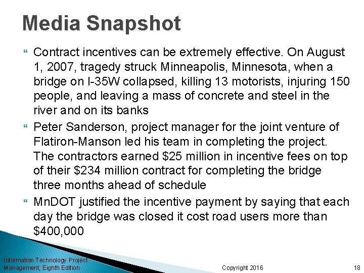 Media Snapshot Contract incentives can be extremely effective. On August 1, 2007, tragedy struck Media Snapshot Contract incentives can be extremely effective. On August 1, 2007, tragedy struck