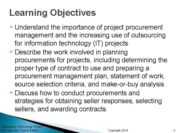 Learning Objectives Understand the importance of project procurement management and the increasing use of Learning Objectives Understand the importance of project procurement management and the increasing use of