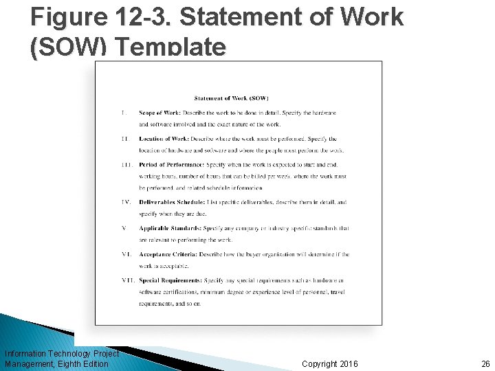 Figure 12 -3. Statement of Work (SOW) Template Information Technology Project Management, Eighth Edition Figure 12 -3. Statement of Work (SOW) Template Information Technology Project Management, Eighth Edition