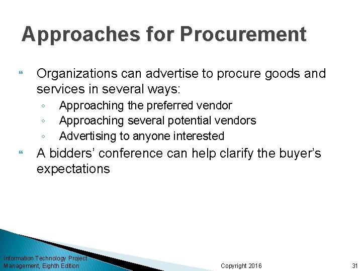 Approaches for Procurement Organizations can advertise to procure goods and services in several ways: Approaches for Procurement Organizations can advertise to procure goods and services in several ways: