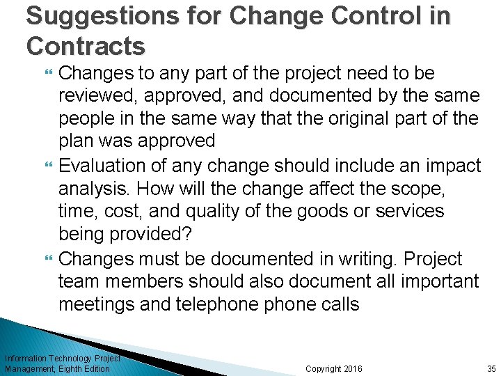 Suggestions for Change Control in Contracts Changes to any part of the project need Suggestions for Change Control in Contracts Changes to any part of the project need