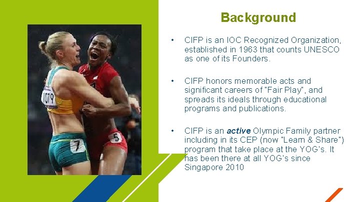 Background • CIFP is an IOC Recognized Organization, established in 1963 that counts UNESCO
