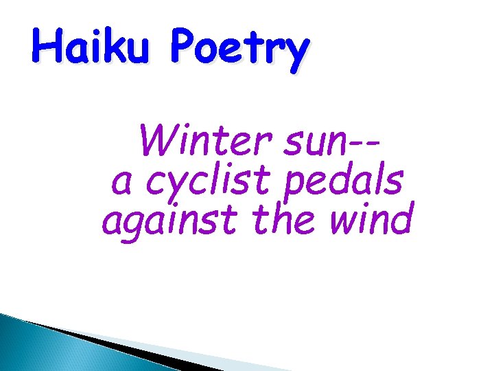 Haiku Poetry Winter sun-a cyclist pedals against the wind 