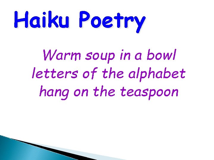 Haiku Poetry Warm soup in a bowl letters of the alphabet hang on the