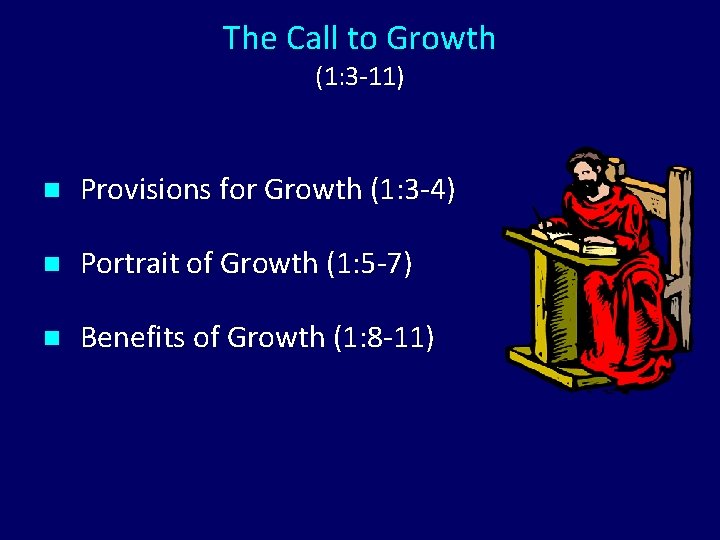 The Call to Growth (1: 3 -11) n Provisions for Growth (1: 3 -4)