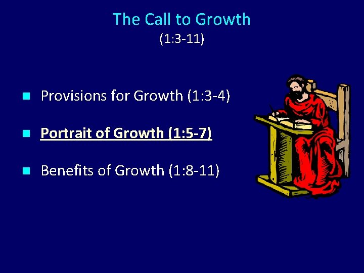 The Call to Growth (1: 3 -11) n Provisions for Growth (1: 3 -4)