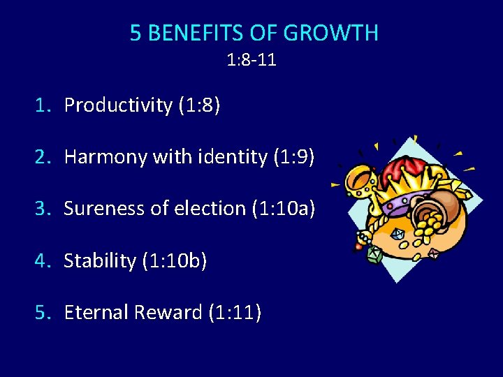  5 BENEFITS OF GROWTH 1: 8 -11 1. Productivity (1: 8) 2. Harmony