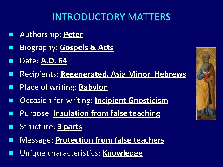 INTRODUCTORY MATTERS n n n n n Authorship: Peter Biography: Gospels & Acts Date: