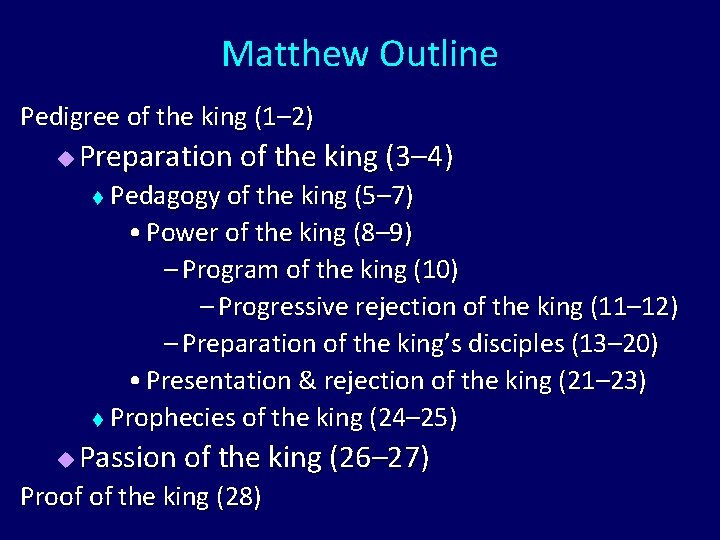 Matthew Outline Pedigree of the king (1– 2) u Preparation of the king (3–