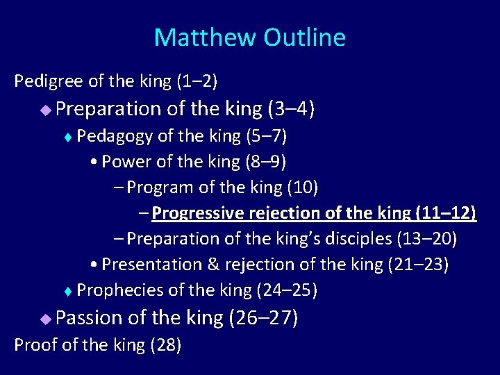 Matthew Outline Pedigree of the king (1– 2) u Preparation of the king (3–