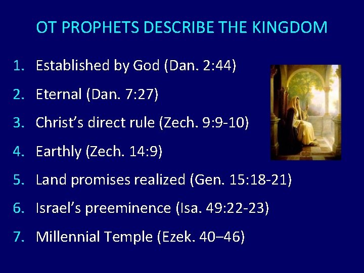 OT PROPHETS DESCRIBE THE KINGDOM 1. Established by God (Dan. 2: 44) 2. Eternal