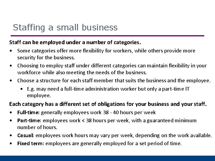Staffing a small business Staff can be employed under a number of categories. •