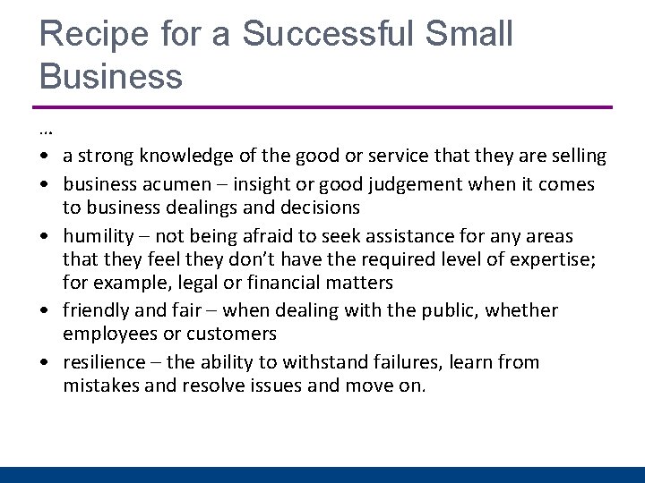 Recipe for a Successful Small Business … • a strong knowledge of the good