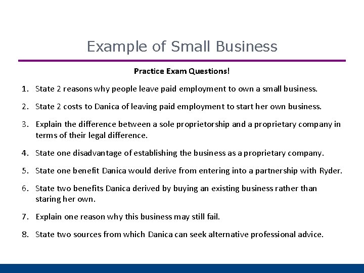 Example of Small Business Practice Exam Questions! 1. State 2 reasons why people leave
