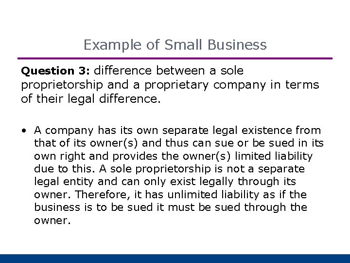 Example of Small Business Question 3: difference between a sole proprietorship and a proprietary