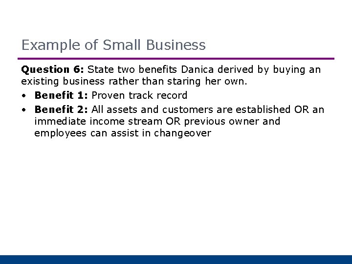 Example of Small Business Question 6: State two benefits Danica derived by buying an