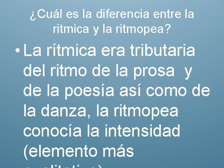 ¿Cuál es la diferencia entre la ritmica y la ritmopea? • La rítmica era
