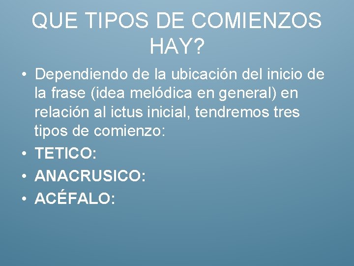 QUE TIPOS DE COMIENZOS HAY? • Dependiendo de la ubicación del inicio de la