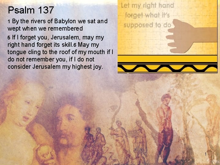 Psalm 137 1 By the rivers of Babylon we sat and wept when we